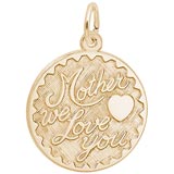 14K Gold Mother We Love You by Rembrandt Charms